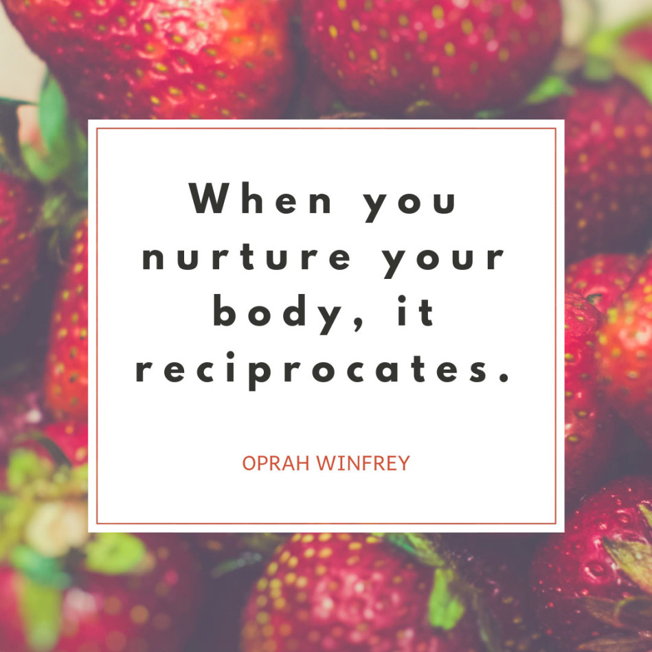 201809-quote-oprah-nurture-your-body-949x949.jpg