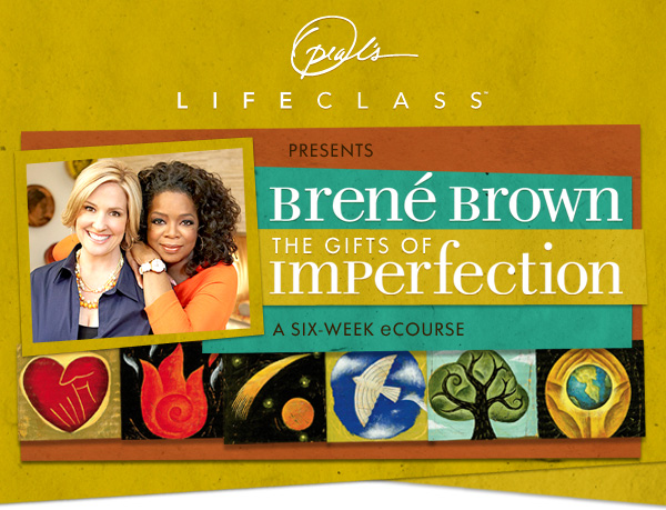 Oprah's Lifeclass Presents   Brene Brown: The Gifts of Imperfection