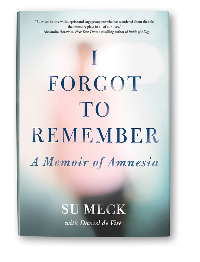 I Forgot to Remember: A Memoir of Amnesia by Meck, Su