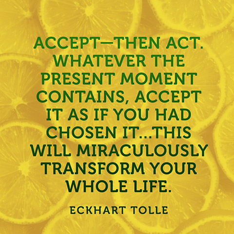 [Image: quotes-present-moment-accept-eckhart-tolle-480x480.jpg]
