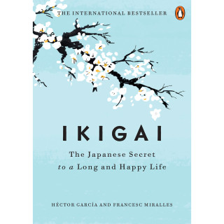 Ikigai Japanese Secret to a Long and Happy Life