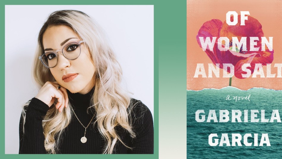 Author Gabriela Garcia and her book 'Of Women and Salt'