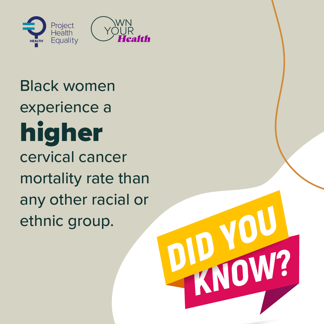 Black women experience a higher cervical cancer mortality rate than any other racial or ethnic group.