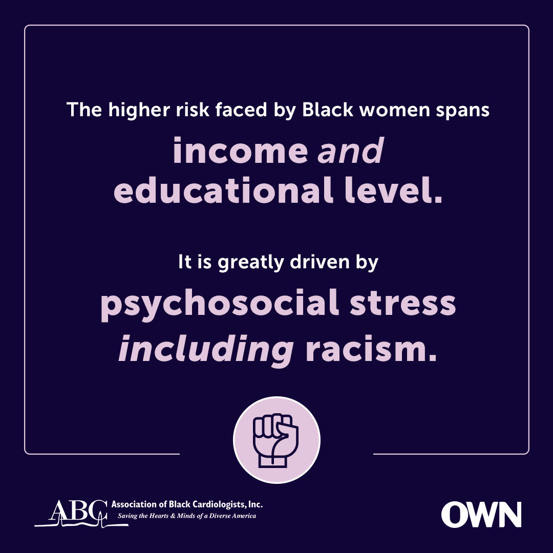The higher risk faced by Black women spans income and educational level. It is greatly driven by psychosocial stress including racism.