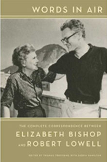 Words in Air by Elizabeth Bishop and Robert Lowell