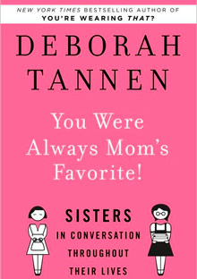 You Were Always Mom's Favorite! by Deborah Tannen