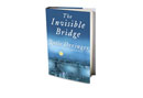 The Invisible Bridge by Julie Orringer