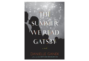 The Summer We Read Gatsby by Danielle Ganek