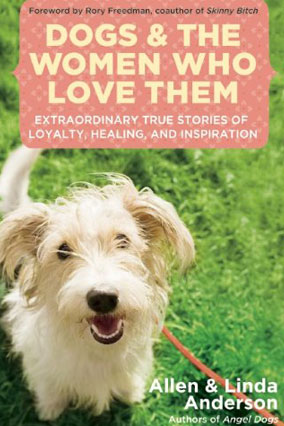 Dogs and the Women Who Love Them by Allen and Linda Anderson