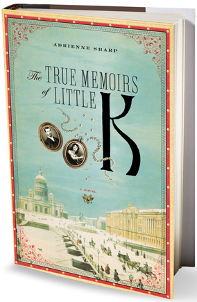 The True Memoirs of Little K by Adrienne Sharp