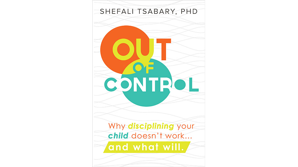 Out of Control by Dr. Shefali Tsabary