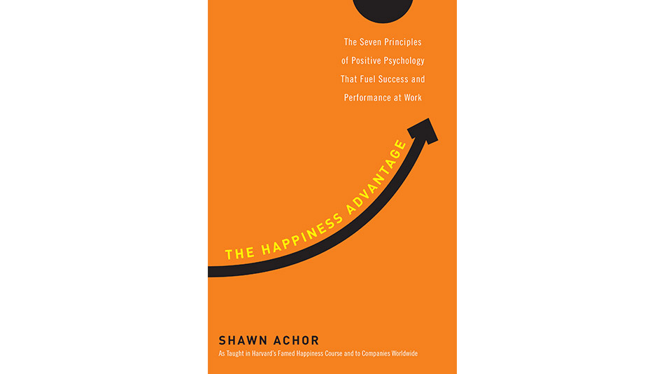 The Happiness Advantage by Shawn Achor