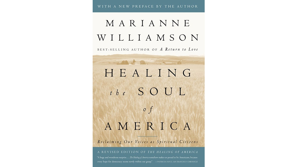 Healing the Soul of America by Marianne Williamson