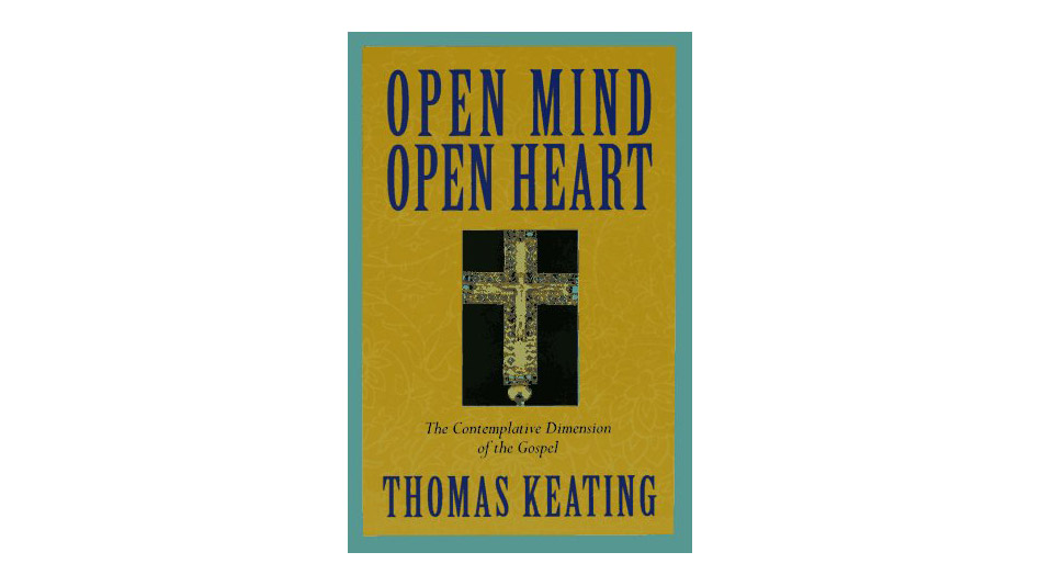 'Open Mind, Open Heart' by Thomas Keating