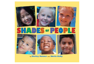 Shades of People by Shelley Rotner and Sheila M. Kelly