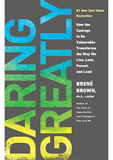 Daring Greatly by Dr. Brene Brown