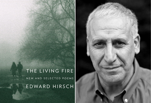 Edward Hirsch's book Living Fire: New and Selected Poems
