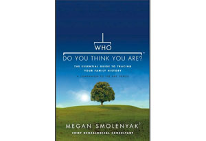Who Do You Think You Are? by Megan Smolenyak
