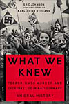 What We Knew by Eric A. Johnson and Karl-Heinz Reuband